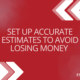 LMS Module Tile set up accurate estimates to avoid losing money